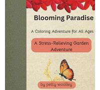 Blooming Paradise: A Coloring Adventure for All Ages.