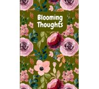 Blooming Thoughts: Let Your Ideas Blossom on 120 Lined Pages, a Beautiful Gift for Female Writers
