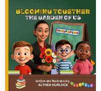 Blooming Together: The Garden of Us - A Picture Book About Kindness, Acceptance, and Diversity