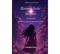 Blooming Under the Stars: A k-pop Fan Fiction (Blinded by the Moon)