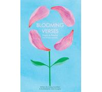Blooming Verses: Poetry And Flowers For Every Month (Blooming Poetry)
