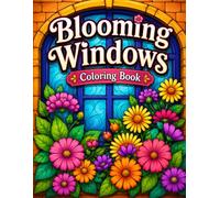 Blooming Windows Coloring Book: Bold and Easy Floral Window Designs for Adults Relaxation and Stress Relief