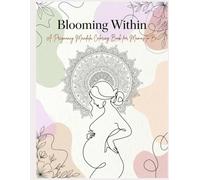 Blooming Within: Mandala coloring book for Mom to be