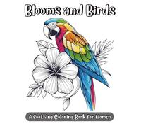 Blooms and Birds: A Soothing Coloring Book for Women