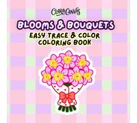 Blooms & Bouquets easy trace and color : Flower Coloring Book with Traceable Outlines: Easy Trace and Color Floral Coloring Book for Beginners, ... Bouquets & Botanical Designs for Relaxation
