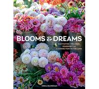 Blooms & Dreams: Cultivating Wellness, Generosity, & a Connection to the Land