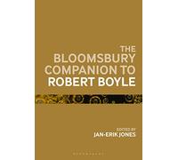 Bloomsbury Companion to Robert Boyle, The (Bloomsbury Companions)