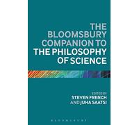 Bloomsbury Companion to the Philosophy of Science, The