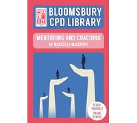 Bloomsbury CPD Library: Mentoring and Coaching