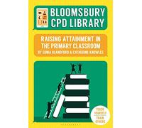 Bloomsbury CPD Library: Raising Attainment in the Primary Classroom