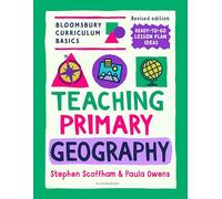 Bloomsbury Curriculum Basics: Teaching Primary Geography