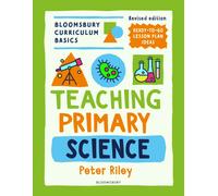Bloomsbury Curriculum Basics: Teaching Primary Science
