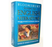 Bloomsbury Guide to English Literature: The New Authority on English Literature