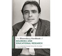 Bloomsbury Handbook of Bourdieu and Educational Research, The