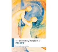 Bloomsbury Handbook of Ethics, The