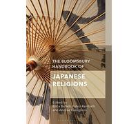 Bloomsbury Handbook of Japanese Religions, The