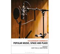 Bloomsbury Handbook of Popular Music, Space and Place, The