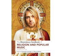 Bloomsbury Handbook of Religion and Popular Music, The