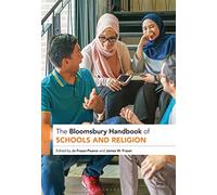 Bloomsbury Handbook of Schools and Religion, The
