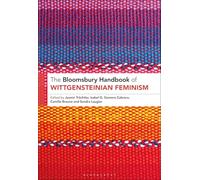 Bloomsbury Handbook of Wittgensteinian Feminism, The