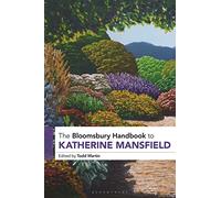 The Bloomsbury Handbook to Katherine Mansfield