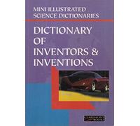Bloomsbury Illustrated Dictionary of Inventors and Inventions (Bloomsbury illustrated dictionaries)
