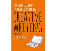 The Bloomsbury Introduction to Creative Writing: (2nd edition)