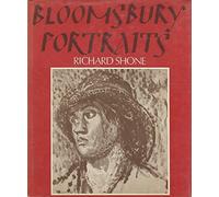 Bloomsbury Portraits: Vanessa Bell, Duncan Grant and Their Circle