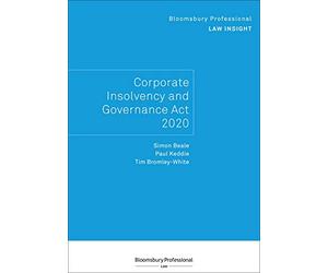 Bloomsbury Professional Law Insight - Corporate Insolvency and Governance Act 2020 (Bloomsbury Professional Law Insights)