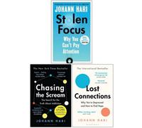 Bloomsbury Publising Johann Hari Collection 3 Books Set (Stolen Focus, Chasing The Scream, Lost Connections)
