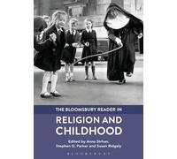 Bloomsbury Reader in Religion and Childhood, The