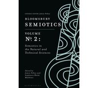 Bloomsbury Semiotics Volume 2 : Semiotics in the Natural and Technical Sciences