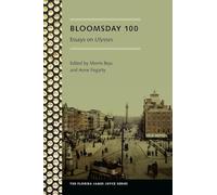 Bloomsday 100: Essays On"ulysses" (Florida James Joyce)