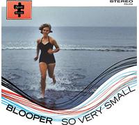 Blooper - So Very Small Ep