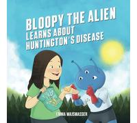 Bloopy the Alien Learns about Huntington's Disease