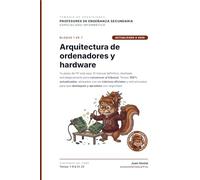 Bloque 1: Arquitectura de ordenadores y hardware: Temario Oposiciones Informática FP y Secundaria (PES) | temarioinformaticafp.es ... Secundaria y FP (PES): Asegura tu plaza)