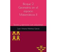 Bloque 2. Geometría en el espacio en matemáticas II: Teoría, ejercicios y preguntas propuestas en la EBAU de Murcia del año 2010 al 2024