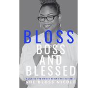 BLOSS Boss and Blessed: Building The Woman Behind The Business