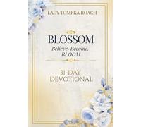 Blossom: Believe. Become. BLOOM