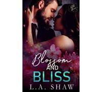 Blossom & Bliss: Wild Blooms Series, Book 3 (Reckless Hearts)
