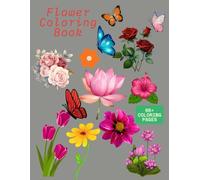 Blossom & Bloom: A Flowers Coloring Book and very Unique Coloring Pages.: A Beautiful Collection of Floral Designs for Stress Relief, Relaxation & Creative Expression.