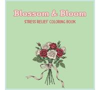 Blossom & Bloom-Stress Relief Coloring Book 50 colouring pages
