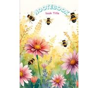 ฺBlossom&Buzz Notebook: A Cheerful Bee and Flowwer Journal for Daily