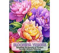 Blossoms Adult Coloring Book: Beautiful Flower Garden Patterns and Botanical Floral Prints | Stress Relief | Over 50 Designs of Relaxing Nature and Plants to Color