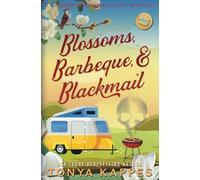 Blossoms, Barbeque, & Blackmail: A Camper and Criminals Cozy Mystery Series Book 20