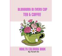 Blossoms in Every Cup: A Tea & Coffee Coloring Journey: Relaxing coloring book