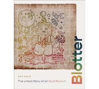 Blotter: The Untold Story of an Acid Medium