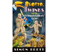 Blotto, Twinks and the Conquistadors' Gold