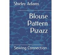 Blouse Pattern Pizazz: Sewing Connection: 18