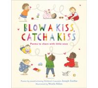 Blow a Kiss, Catch a Kiss : Poems to share with little ones